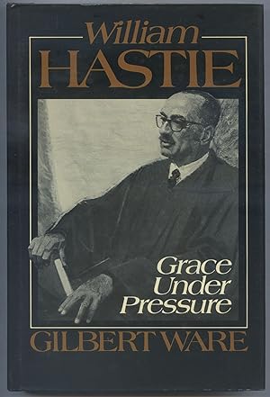 Image du vendeur pour William Hastie: Grace Under Pressure mis en vente par Between the Covers-Rare Books, Inc. ABAA