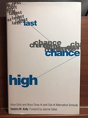 Immagine del venditore per Last Chance High: How Girls and Boys Drop In and Out of Alternative Schools venduto da Rosario Beach Rare Books