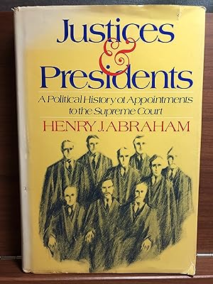 Image du vendeur pour Justices and Presidents: A Political History of Appointments to the Supreme Court mis en vente par Rosario Beach Rare Books