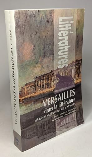 Image du vendeur pour Versailles dans la littrature : Mmoire et imaginaire aux 19e et 20e sicles mis en vente par crealivres