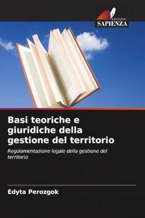Seller image for Basi teoriche e giuridiche della gestione del territorio for sale by BuchWeltWeit Ludwig Meier e.K.