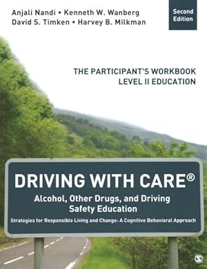 Image du vendeur pour Driving With Care : Alcohol, Other Drugs, and Driving Safety Education: Strategies for Responsible Living and Change: A Cognitive Behavioral Approach: Level II Education mis en vente par GreatBookPrices