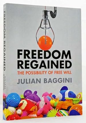 Freedom Regained. The Possibility of Free Will