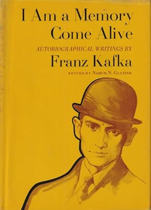 Imagen del vendedor de I Am a Memory Come Alive. Autobiographical Writings by Franz Kafka a la venta por Studio Books