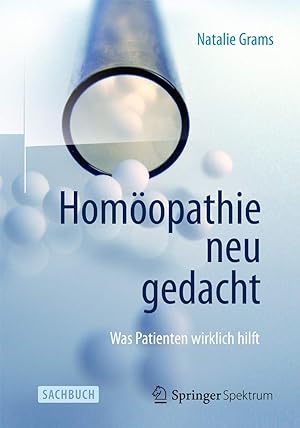 Homöopathie neu gedacht : was Patienten wirklich hilft. Sachbuch