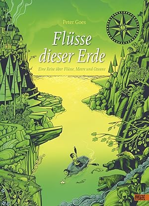 Flüsse dieser Erde: Eine Reise über Flüsse, Meere und Ozeane