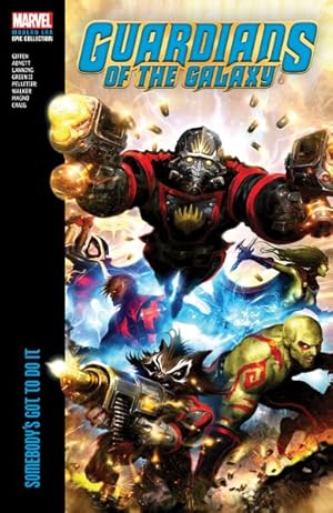 Seller image for Guardians of the Galaxy Modern Era Epic Collection : Somebody's Got to Do It for sale by GreatBookPrices