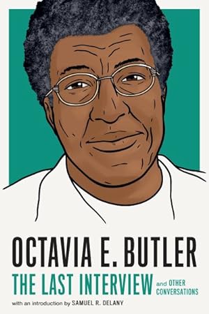 Seller image for Octavia E. Butler: the Last Interview : And Other Conversations for sale by GreatBookPrices