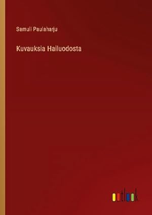 Seller image for Kuvauksia Hailuodosta for sale by BuchWeltWeit Ludwig Meier e.K.