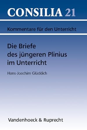 Seller image for Die Briefe des jngeren Plinius im Unterricht. (Lernmaterialien): Lehrerkommentar (Consilia: Lehrerkommentare, Band 21) for sale by Studibuch