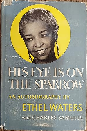 Bild des Verkufers fr His Eye Is On The Sparrow: An Autobiography zum Verkauf von The Book House, Inc.  - St. Louis