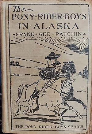 Bild des Verkufers fr The Pony Rider Boys in Alaska or The Gold Diggers of Taku Pass zum Verkauf von The Book House, Inc.  - St. Louis