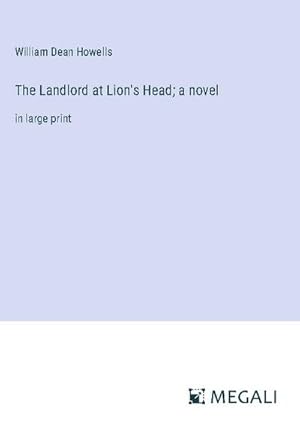 Imagen del vendedor de The Landlord at Lion's Head; a novel a la venta por BuchWeltWeit Ludwig Meier e.K.