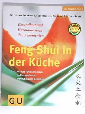 Imagen del vendedor de Feng-Shui in der Kche Gesundheit und Harmonie nach den 5 Elementen ; Rezepte fr mehr Energie und Lebensfreude ; wohlfhlen und genieen a la venta por Antiquariat Buchhandel Daniel Viertel