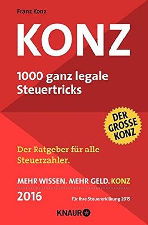 Bild des Verkufers fr Konz 2016 1000 ganz legale Steuertricks ; der erfolgreichste Steuerratgeber Deutschlands im 32. Jahr zum Verkauf von Antiquariat Buchhandel Daniel Viertel