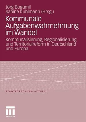 Bild des Verkufers fr Kommunale Aufgabenwahrnehmung im Wandel: Kommunalisierung, Regionalisierung und Territorialreform in Deutschland und Europa (Stadtforschung aktuell, Band 115) zum Verkauf von Studibuch