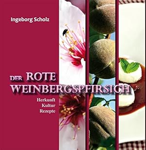 Bild des Verkufers fr Der Rote Weinbergspfirsich Herkunft, Kultur, Rezepte zum Verkauf von Antiquariat Buchhandel Daniel Viertel