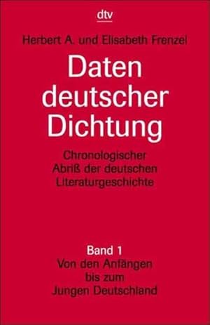 Image du vendeur pour Daten deutscher Dichtung: Chronologischer Abri der deutschen Literaturgeschichte Band 1: Von den Anfngen bis zum Jungen Deutschland Bd. 1. Von den Anfngen bis zum Jungen Deutschland mis en vente par Antiquariat Buchhandel Daniel Viertel