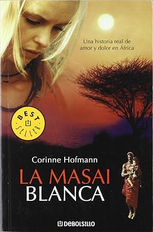 Imagen del vendedor de La masai blanca (BEST SELLER, Band 26200) Corinne Hofmann. Trad. de Isi Feuerhake a la venta por Antiquariat Buchhandel Daniel Viertel