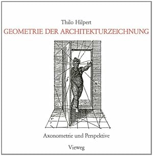 Imagen del vendedor de Geometrie der Architekturzeichnung Einf. in Axonometrie u. Perspektive ; nach Leonardo da Vinci, Gerrit Rietveld, Friedrich Weinbrenner, Albrecht Drer, Le Corbusier, El Lissitzky a la venta por Antiquariat Buchhandel Daniel Viertel