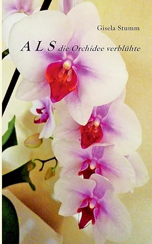 Bild des Verkufers fr ALS die Orchidee verblhte zum Verkauf von Antiquariat Buchhandel Daniel Viertel