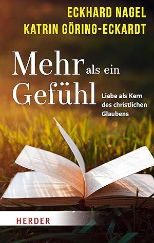 Seller image for Mehr als Gefhl. Liebe als Kern des christlichen Glaubens (Herder Spektrum) Liebe als Kern des christlichen Glaubens for sale by Antiquariat Buchhandel Daniel Viertel