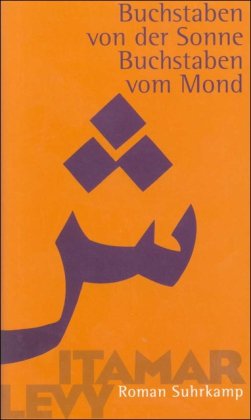 Seller image for Buchstaben von der Sonne, Buchstaben vom Mond: Roman for sale by Antiquariat Buchhandel Daniel Viertel