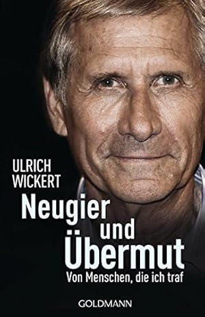 Bild des Verkufers fr Neugier und bermut: Von Menschen, die ich traf Geschichten vom Leben mit Agenten, Attenttern, Bombenbastlern, Cowboys, Dichtern, Kabarettisten, Kaisern, Kanzlern, Ksehndlern, Mrdern, Philosophen, Prsidenten, Psychiatern und Revolutionren - kurz: von Menschen, die ich traf zum Verkauf von Antiquariat Buchhandel Daniel Viertel