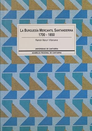 Imagen del vendedor de La burguesa mercantil santanderina, 1700-1850 (cambio social y de mentalidad) a la venta por Librera Alonso Quijano