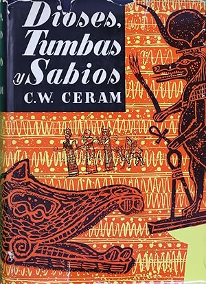 Imagen del vendedor de Dioses, tumbas y sabios la novela de la Arqueología a la venta por Librería Alonso Quijano