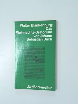 Bild des Verkufers fr Das Weihnachts-Oratorium von Johann Sebastian Bach Walter Blankenburg zum Verkauf von Antiquariat Buchhandel Daniel Viertel