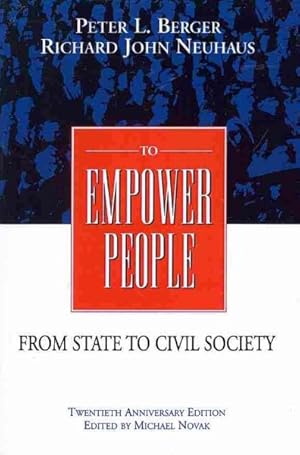 Immagine del venditore per To Empower People : From State to Civil Society: Twentieth Anniversary Edition venduto da GreatBookPrices