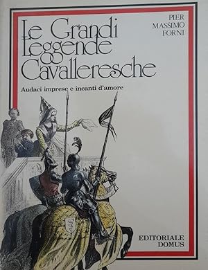 Seller image for Le grandi leggende cavalleresche. Audaci imprese e incanti d'amore for sale by librisaggi