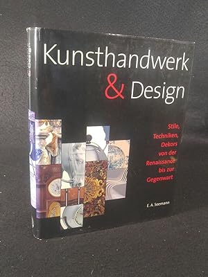 Kunsthandwerk & Design Stile, Techniken, Dekors von der Renaissance bis zur Gegenwart