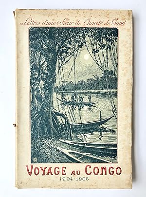 Image du vendeur pour [Afrika, 1905] Voyage au Congo, 1904-1905, Lettres d une S ur de Charit de Gand, Charles Bulens, Bruxelles, 1905, 174 pp. mis en vente par Antiquariaat Arine van der Steur / ILAB