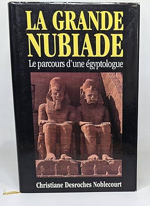 La grande Nubiade Le parcours d'une égyptologue