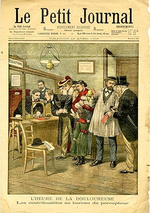 "LE PETIT JOURNAL N°647 du 12/4/1903" L'HEURE DE LA DOULOUREUSE : Les contribuables au bureau du ...