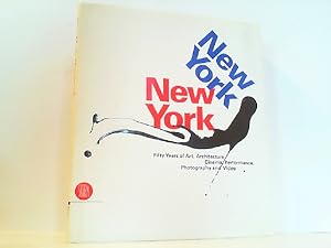Seller image for ew York New York. Fifty Years of Art, Architecture, Cinema, Performance, Photography and Video. for sale by Antiquariat Ehbrecht - Preis inkl. MwSt.