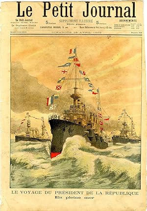 "LE PETIT JOURNAL N°648 du 19/4/1903" LE VOYAGE DU PRÉSIDENT DE LA RÉPUBLIQUE EN PLEINE MER / GRA...