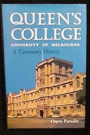 Queen's College, University of Melbourne: A centenary history