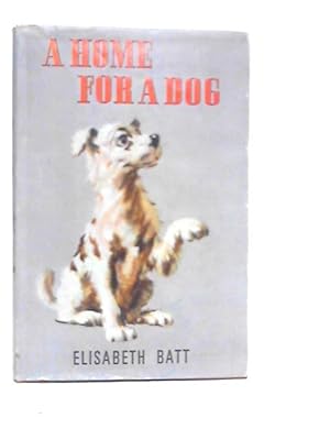 Bild des Verkufers fr A Home for a Dog zum Verkauf von World of Rare Books