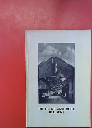 Seller image for Die Hl. Kreuzkirche Bludenz. Festschrift zur Einweihung der Hl. Kreuzkirche in Bludenz am Sonntag, den 14. Oktober 1934 for sale by biblion2