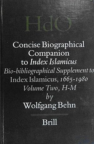 Immagine del venditore per Concise Biographical Companion to Index Islamicus: Bio-Bibliographical Supplement to Index Islamicus, 1665-1980, Volume Two (H-M) venduto da School Haus Books