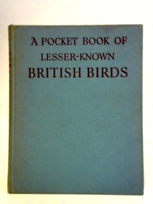 Bild des Verkufers fr A Pocket-Book Of Lesser Known British Birds zum Verkauf von World of Rare Books