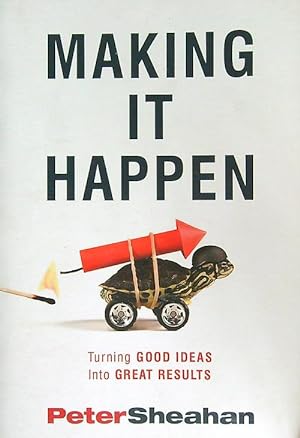 Immagine del venditore per Making It Happen: Turning Good Ideas Into Great Results venduto da Librodifaccia