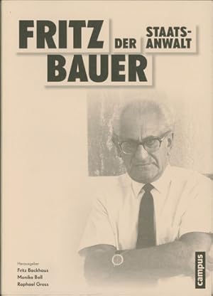 Immagine del venditore per Fritz Bauer, der Staatsanwalt. NS-Verbrechen vor Gericht. Begleitbuch zur gleichnaigen Ausstellung im Auftrag des Fritz Bauer Instituts und des Jdischen Museums Frankfurt. bersetzungen: Irmgard Hlscher und Gebbe List Petersen. (= Schriftenreihe des Fritz-Bauer-Instituts Band 32.) venduto da Antiquariat Neue Kritik