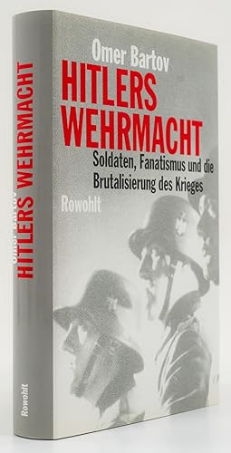 Bild des Verkufers fr Hitlers Wehrmacht. Soldaten, Fanatismus und die Brutalisierung des Krieges. - zum Verkauf von Antiquariat Tautenhahn