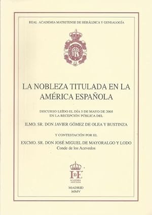 Bild des Verkufers fr LA NOBLEZA TITULADA EN LA AMRICA ESPAOLA zum Verkauf von Palabras & Cosas