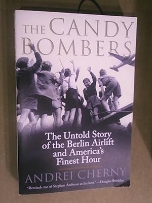 Seller image for The Candy Bombers: The Untold Story of the Berlin Airlift and America's Finest Hour for sale by Claudine Bouvier