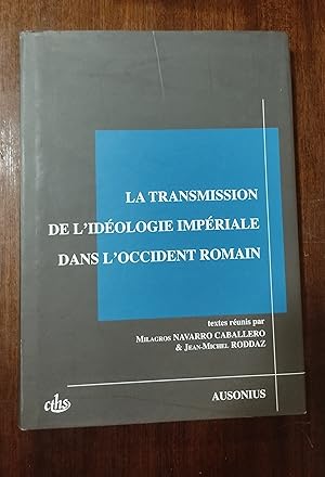 Seller image for La transmission de l'idologie impriale dans l'Occident romain for sale by Domiduca Libreros